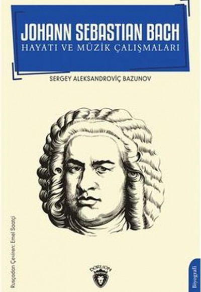 Johann Sebastian Bach Hayatı Ve Müzik Çalışmaları Johann Sebastian Bach Hayatı Ve Müzik Çalışmaları