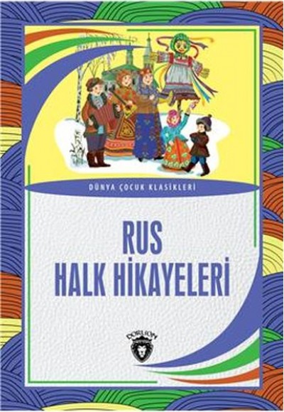 Rus Halk Hikayeleri Dünya Çocuk Klasikleri (7-12 Yaş) Rus Halk Hikayeleri Dünya Çocuk Klasikleri (7-12 Yaş)