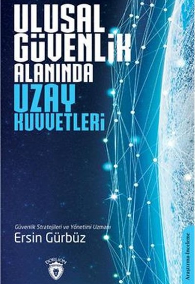 Ulusal Güvenlik Alanında Uzay Kuvvetleri Ulusal Güvenlik Alanında Uzay Kuvvetleri