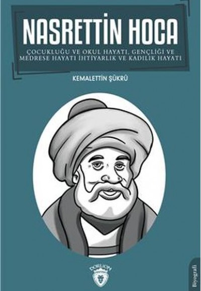 Nasrettin Hoca Çocukluğu Ve Okul Hayatı, Gençliği Ve Medrese Hayatı İhtiyarlık Ve Kadılık Hayatı Nasrettin Hoca Çocukluğu Ve Okul Hayatı, Gençliği Ve Medrese Hayatı İhtiyarlık Ve Kadılık Hayatı
