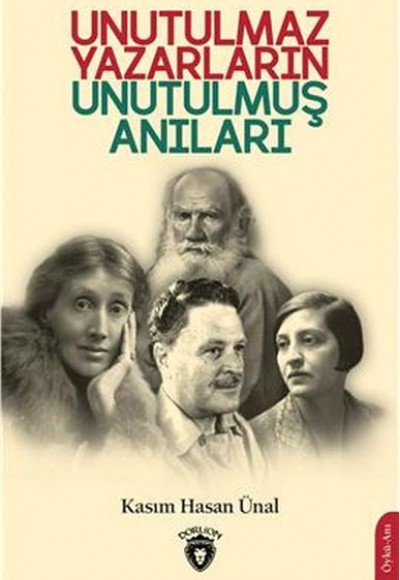 Unutulmaz Yazarların Unutulmuş Anıları Unutulmaz Yazarların Unutulmuş Anıları