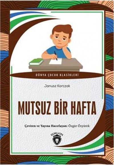 Mutsuz Bir Hafta Dünya Çocuk Klasikleri (7-12 Yaş) Mutsuz Bir Hafta Dünya Çocuk Klasikleri (7-12 Yaş)