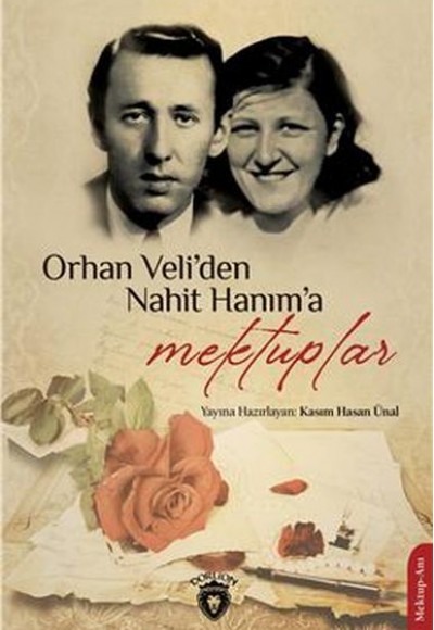 Orhan Veliden Nahit Hanıma Mektuplar Orhan Veliden Nahit Hanıma Mektuplar