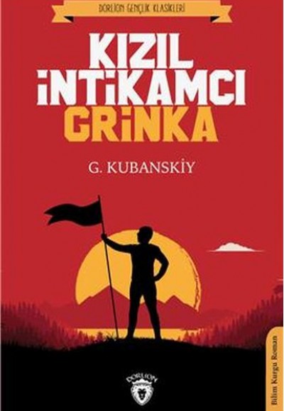 Kızıl İntikamcı Grinka (Dorlion Gençlik Klasikleri) Kızıl İntikamcı Grinka (Dorlion Gençlik Klasikleri)