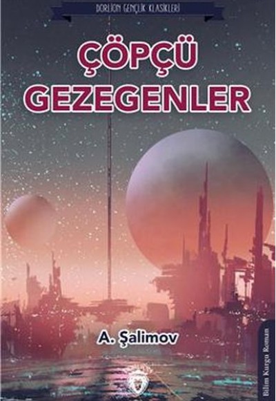 Çöpçü Gezegenler (Dorlion Gençlik Klasikleri) Çöpçü Gezegenler (Dorlion Gençlik Klasikleri)