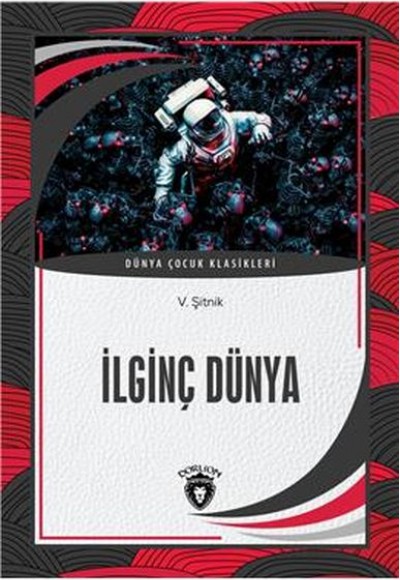 İlginç Dünya Dünya Çocuk Klasikleri (7-12 Yaş) İlginç Dünya Dünya Çocuk Klasikleri (7-12 Yaş)