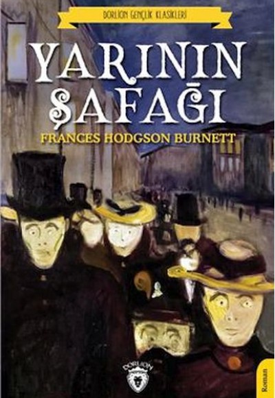 Yarının Şafağı (Dorlion Gençlik Klasikleri) Yarının Şafağı (Dorlion Gençlik Klasikleri)