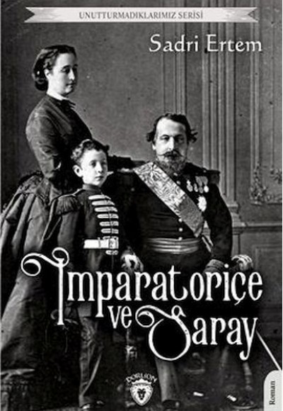 İmparatoriçe Ve Saray Unutturmadıklarımız Serisi İmparatoriçe Ve Saray Unutturmadıklarımız Serisi