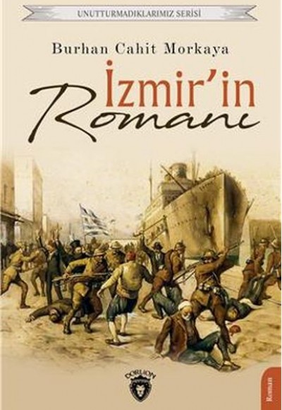 İzmirin Romanı Unutturmadıklarımız Serisi İzmirin Romanı Unutturmadıklarımız Serisi
