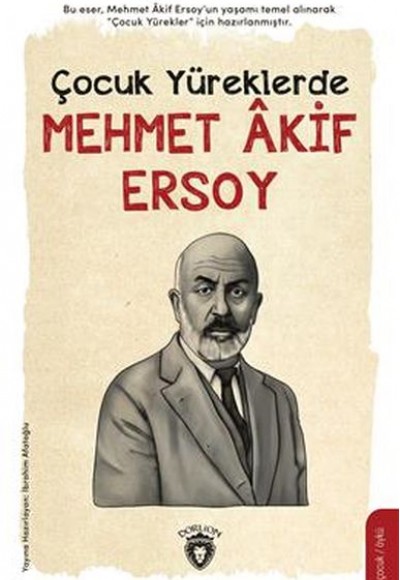 Çocuk Yüreklerde Mehmet Âkif Ersoy Çocuk Yüreklerde Mehmet Âkif Ersoy