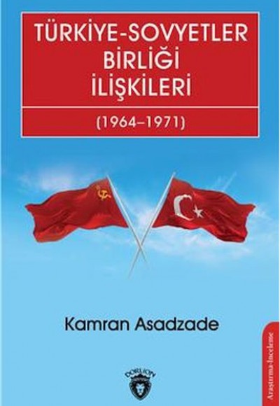 Türkiye-Sovyetler Birliği İlişkileri (1964–1971) Türkiye-Sovyetler Birliği İlişkileri (1964–1971)
