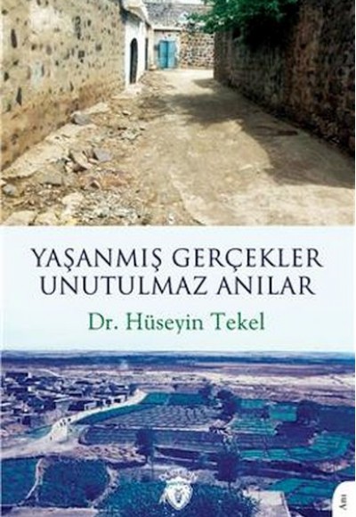 Yaşanmış Gerçekler Unutulmaz Anılar Yaşanmış Gerçekler Unutulmaz Anılar