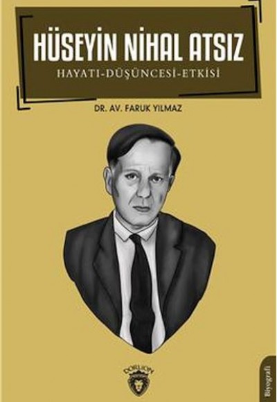 Hüseyin Nihal Atsız Hayatı-Düşüncesi-Etkisi Biyografi Hüseyin Nihal Atsız Hayatı-Düşüncesi-Etkisi Biyografi