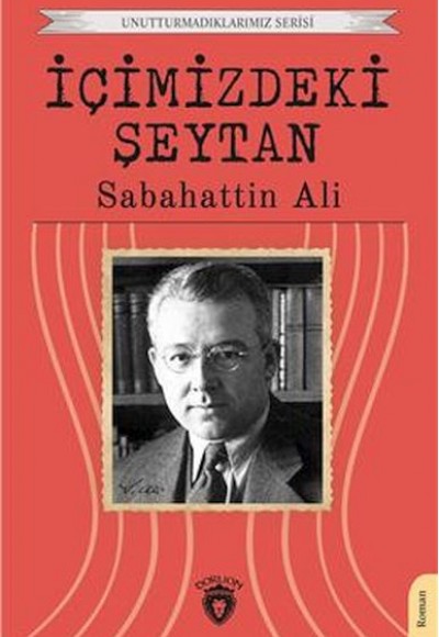 İçimizdeki Şeytan Unutturmadıklarımız Serisi İçimizdeki Şeytan Unutturmadıklarımız Serisi