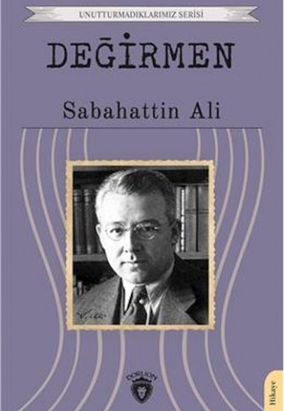 Değirmen Unutturmadıklarımız Serisi Değirmen Unutturmadıklarımız Serisi