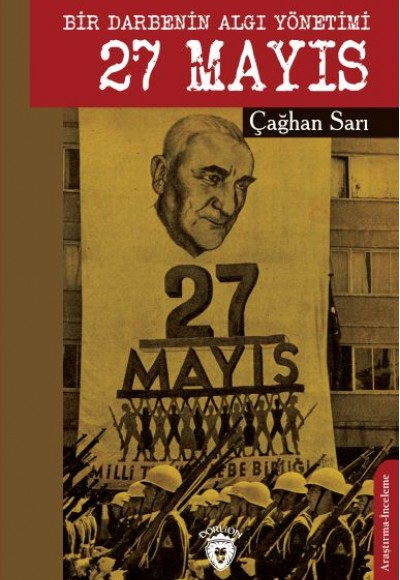 Bir Darbenin Algı Yönetimi 27 Mayıs Bir Darbenin Algı Yönetimi 27 Mayıs