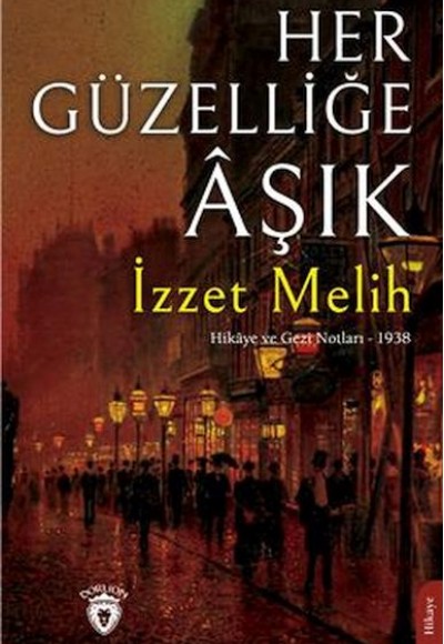 Her Güzelliğe Aşık Hikaye Ve Gezi Notları – 1938 Her Güzelliğe Aşık Hikaye Ve Gezi Notları – 1938