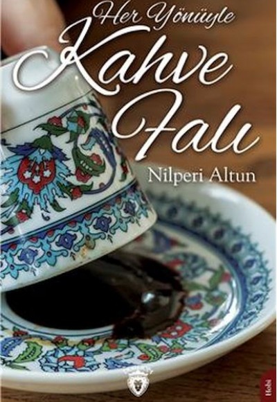 Her Yönüyle Kahve Falı Her Yönüyle Kahve Falı