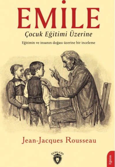 Emile Çocuk Eğitimi Üzerine Emile Çocuk Eğitimi Üzerine