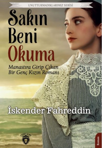 Sakın Beni Okuma Unutturmadıklarımız Serisi Sakın Beni Okuma Unutturmadıklarımız Serisi
