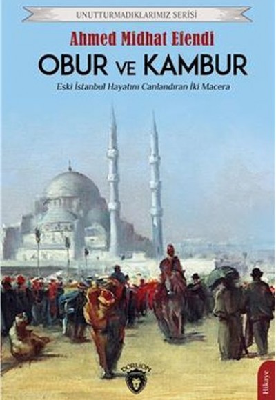 Obur Ve Kambur Unutturmadıklarımız Serisi Obur Ve Kambur Unutturmadıklarımız Serisi