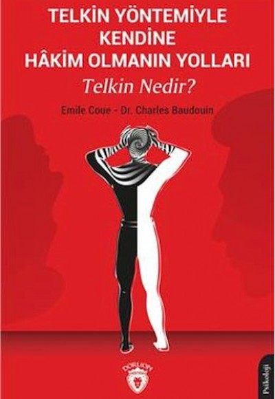 Telkin Yöntemiyle Kendine Hakim Olmanın Yolları Telkin Nedir? Telkin Yöntemiyle Kendine Hakim Olmanın Yolları Telkin Nedir?