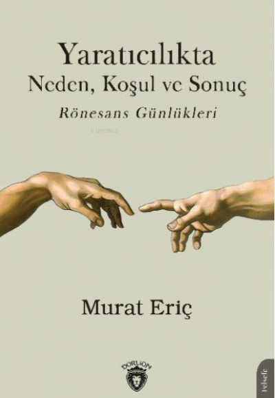 Yaratıcılıkta Neden Koşul Ve Sonuç Yaratıcılıkta Neden Koşul Ve Sonuç