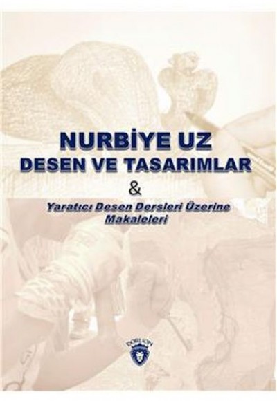 Nurbiye Uz Desen Ve Tasarımlar Nurbiye Uz Desen Ve Tasarımlar