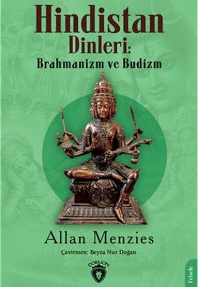 Hindistan Dinleri: Brahmanizm Ve Budizm Hindistan Dinleri: Brahmanizm Ve Budizm