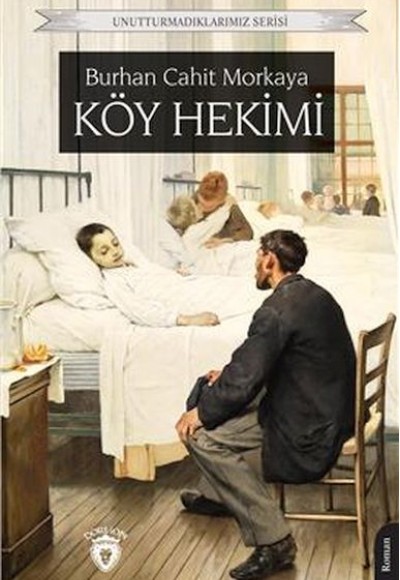 Köy Hekimi Unutturmadıklarımız Serisi Köy Hekimi Unutturmadıklarımız Serisi