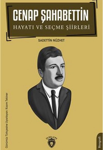 Cenap Şahabettin Hayatı Ve Seçme Şiirleri Cenap Şahabettin Hayatı Ve Seçme Şiirleri