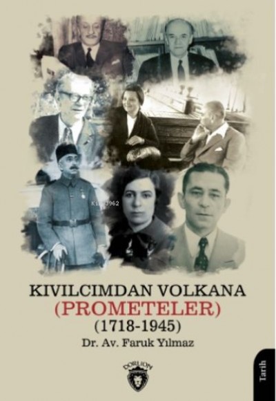 Kıvılcımdan Volkana - Prometeler (1718-1945) Kıvılcımdan Volkana - Prometeler (1718-1945)