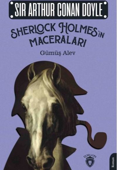 Sherlock Holmes’in Maceraları - Gümüş Alev Sherlock Holmes’in Maceraları - Gümüş Alev