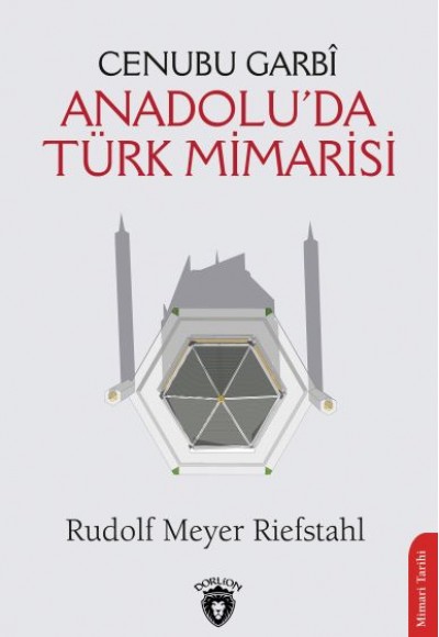 Cenubu Garbî Anadolu’da Türk Mimarisi Cenubu Garbî Anadolu’da Türk Mimarisi