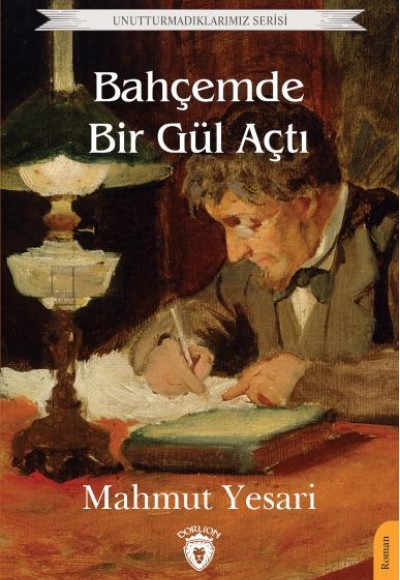 Bahçemde Bir Gül Açtı Unutturmadıklarımız Serisi Bahçemde Bir Gül Açtı Unutturmadıklarımız Serisi