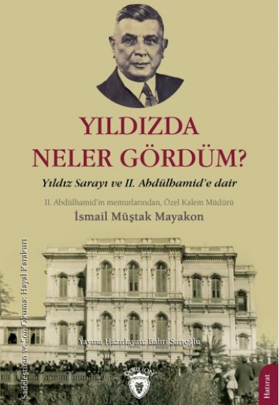 Yıldızda Neler Gördüm - Yıldız Sarayı ve II. Abdülhamid’e Dair Yıldızda Neler Gördüm - Yıldız Sarayı ve II. Abdülhamid’e Dair