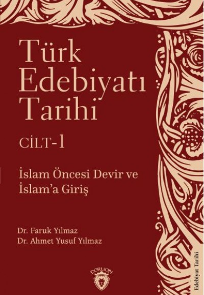 Türk Edebiyatı Tarihi 1. Cilt İslam Öncesi Devir ve İslam’a Giriş Türk Edebiyatı Tarihi 1. Cilt İslam Öncesi Devir ve İslam’a Giriş
