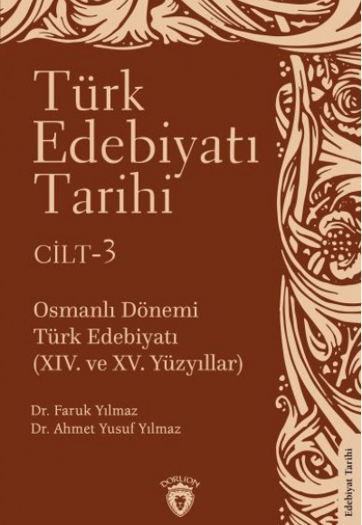 Türk Edebiyatı Tarihi 3. Cilt Osmanlı Dönemi Türk Edebiyatı (XIV. ve XV. Yüzyıllar) Türk Edebiyatı Tarihi 3. Cilt Osmanlı Dönemi Türk Edebiyatı (XIV. ve XV. Yüzyıllar)