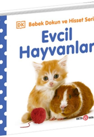 Evcil Hayvanlar - 0-2 Yaş Bebek Dokun Hisset Evcil Hayvanlar - 0-2 Yaş Bebek Dokun Hisset