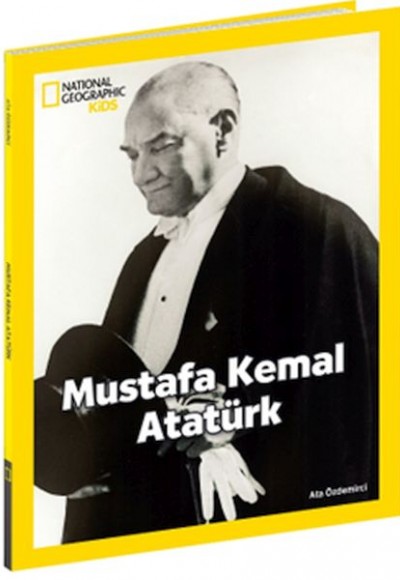 National Geographic Kids Mustafa Kemal Atatürk National Geographic Kids Mustafa Kemal Atatürk