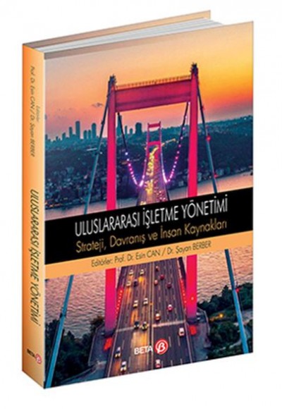 Uluslararası İşletme Yönetimi Strateji, Davranış ve İnsan Kaynakları Uluslararası İşletme Yönetimi Strateji, Davranış ve İnsan Kaynakları
