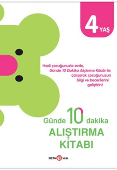Günde 10 Dakika Alıştırma Kitabı 4 Yaş Günde 10 Dakika Alıştırma Kitabı 4 Yaş