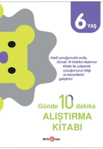 Günde 10 Dakika Alıştırma Kitabı 6 Yaş Günde 10 Dakika Alıştırma Kitabı 6 Yaş