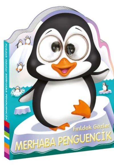 Fırıldak Gözler Merhaba Penguencik Fırıldak Gözler Merhaba Penguencik
