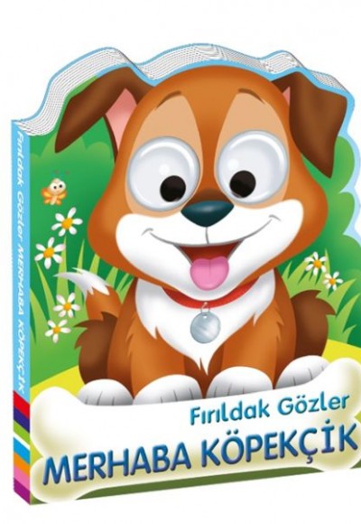 Fırıldak Gözler Merhaba Köpekçik Fırıldak Gözler Merhaba Köpekçik