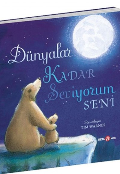 Dünyalar Kadar Seviyorum Seni Dünyalar Kadar Seviyorum Seni