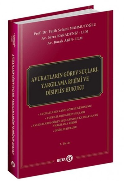 Avukatların Görev Suçları, Yargılama Rejimi ve Disiplin Hukuku Avukatların Görev Suçları, Yargılama Rejimi ve Disiplin Hukuku