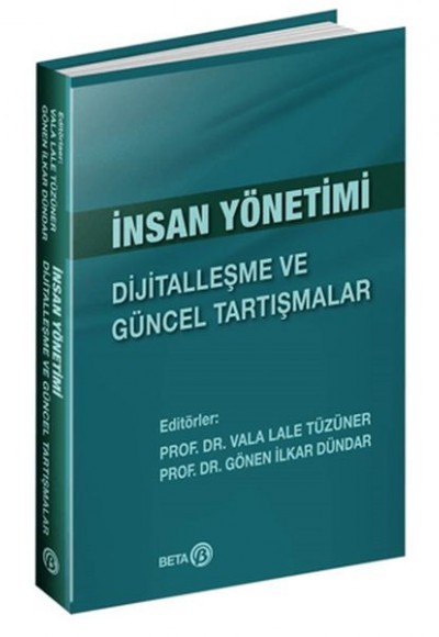 İnsan Yönetimi: Dijitalleşme ve Güncel Tartışmalar İnsan Yönetimi: Dijitalleşme ve Güncel Tartışmalar