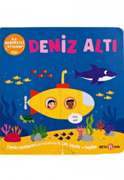 İlk Hareketli Kitabım Deniz Altı İlk Hareketli Kitabım Deniz Altı