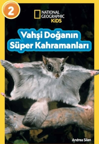 National Geographic Kids- Vahşi Doğanın Süper Kahramanları National Geographic Kids- Vahşi Doğanın Süper Kahramanları